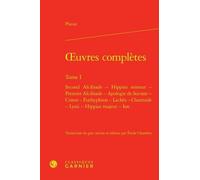 Oeuvres Complètes - Tome I, Second Alcibiade - Hippias Mineur - Premier Alcibiade - Apologie De Socrate - Criton - Euthyphron - Lachès - Charmide - Lysis - Hippias Majeur - Ion
