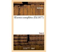 OEuvres complètes. Tome II