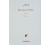OEuvres complètes Tome IV Johann Wolfgang Von Goethe (Auteur)