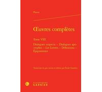 Oeuvres Complètes - Tome Viii, Dialogues Suspects - Dialogues Apocryphes - Les Lettres - Définitions - Epigrammes