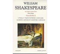 Oeuvres complètes, Tragédies, tome 2 : Othello / Timon d'Athènes / Le Roi Lear / Macbeth / Antoine et Cléopâtre / Coriolan
