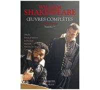 Oeuvres Complètes - Tragédies Volume 2 : Othello - Timon D'athènes - Le Roi Lear - Macbeth - Antoine Et Cléopâtre - Coriolan