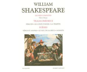 Oeuvres complètes - Tragicomédies - Tome 2 - Édition bilingue francais-anglais: Périclès - Le Conte d'hiver - La Tempête - Poésies : Vénus et Adonis - Le Viol de Lucrèce - Sonnets (2)