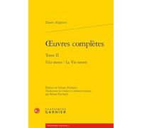 oeuvres complètes: Vita nuova / La Vie neuve (Tome II)
