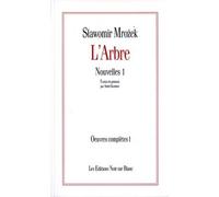 Oeuvres completes vol 1 l arbre nouvelles 1 Slawomir Mrozek (Auteur)