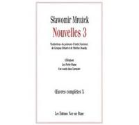 Oeuvres completes vol 10 nouvelles 3 Slawomir Mrozek (Auteur)