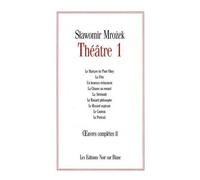 Oeuvres completes vol 2 theatre 1 Tome 2 Théâtre 1 - Slawomir Mrozek - Noir Sur Blanc - broché - Théâtre