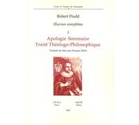 Oeuvres complètes: Volume 1, Apologie sommaire ; Traité théologo-philosophique
