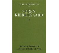 Oeuvres complètes, volume 13. Discours édifiants à divers points de vue