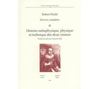 Oeuvres complètes: Volume 3, Histoire métaphysique, physique et technique des deux cosmos