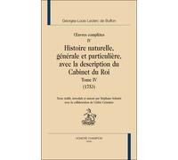 Oeuvres complètes Volume 4 : Histoire naturelle, générale et particulière, avec la description du Cabinet du roi - Georges-Louis Leclerc De Buffon - Honore Champion - relié - Scolaire / Universitaire