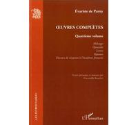 Oeuvres Complètes - Volume 4, Mélanges, Opuscules - Lettres - Réponses - Discours De Réception À L'académie Française