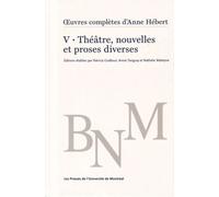 Oeuvres Complètes - Volume 5, Théâtre, Nouvelles Et Proses Diverses