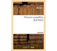 Oeuvres complètes. Volume 8 - Molière - Hachette Bnf - broché - Livre