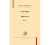Oeuvres Complètes - Volumes 1 Et 2, Mémoires Tome 1