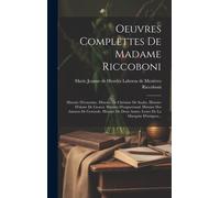 Oeuvres Complettes De Madame Riccoboni: Histoire D'ernestine. Histoire De Christine De Suabe. Histoire D'aloïse De Livarot. Histoire D'enguerrand. His