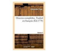 Oeuvres Complettes. Traduit En François. Volume 4
