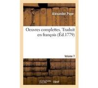 Oeuvres complettes. Traduit en françois. Volume 7 Alexander Pope (Auteur)