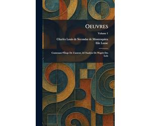 Oeuvres: Contenant l'Éloge De L'auteur, & l'Analyse De l'Esprit Des Loix