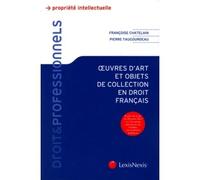 Oeuvres d art et objets de collection en droit francais À jour de la loi du 20 juillet 2011 sur les ventes volontaires de meubles aux enchères publiques - Pierre Taugourdeau - LexisNexis - broché - Et