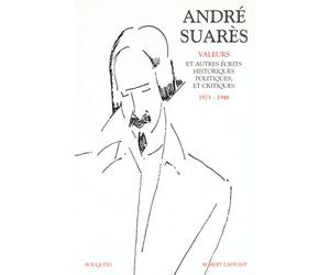 Oeuvres d'André Suarès, tome 2 : Valeurs et autres écrits historiques, politiques et critiques (1923-1948)