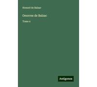 Oeuvres de Balzac: Tome 4
