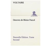 Oeuvres De Blaise Pascal Nouvelle Édition. Tome Second.