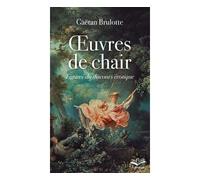 Oeuvres de chair. figures du discours erotique Figures du discours érotique - Gaëtan Brulotte - Presses De L'universite Laval - broché - Essai