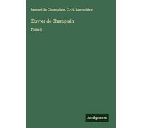 OEuvres de Champlain: Tome 1