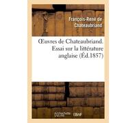 Oeuvres De Chateaubriand. Essai Sur La Littérature Anglaise