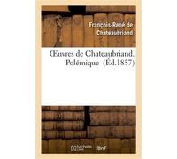Chateaubriand – Oeuvres de Chateaubriand. Polémique – Hachette Livre