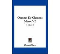 Oeuvres de Clement Marot V2 (1731) Marot, Clement (Auteur)