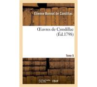 Oeuvres de Condillac.Tome 5 - Etienne Bonnot - Hachette Bnf - broché - Livre