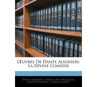 Oeuvres De Dante Alighieri: La Divine Comédie