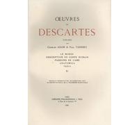 Oeuvres De Descartes - Volume 11, Le Monde - Description Du Corps Humain - Passions De L'âme - Anatomica - Varia
