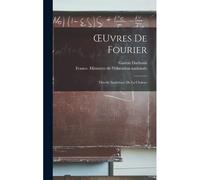 Oeuvres De Fourier: Théorie Analytique De La Chaleur