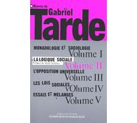 Oeuvres De Gabriel Tarde - Tome 2, La Logique Sociale