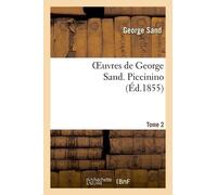 Oeuvres De George Sand. Piccinino. Tome 2