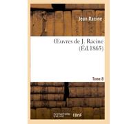 Oeuvres de J. Racine.Tome 8
