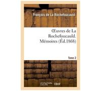 Oeuvres De La Rochefoucauld.Tome 2 Mémoires