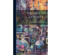 Oeuvres De Lavoisier...