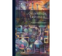 Oeuvres De Lavoisier...