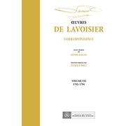 OEuvres de Lavoisier : Correspondance, Volume 7: Lettres 1502-2056 (1792-1794)