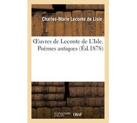 Oeuvres de Leconte de L'Isle. Poèmes antiques