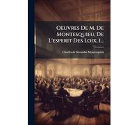 Oeuvres De M. De Montesquieu, De L'esperit Des Loix, 1...
