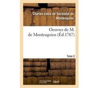 Oeuvres de M. de Montesquieu. [Tome 2] (Éd.1767) Charles-Louis de Secondat Montesquieu (Auteur)