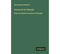 Oeuvres de M. Villemain: Études de littérature ancienne et étrangére