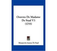 Oeuvres de Madame de Staal V3 (1755) De Staal, Marguerite Jeanne (Auteur)