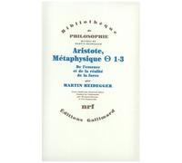Oeuvres De Martin Heidegger - Aristote, Métaphysique - Thêta 1-3, De L'essence À La Réalité De La Force