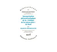 Oeuvres De Martin Heidegger - Section Ii, Cours 1923-1944 Tome 1 - Interprétation Phénoménologique De La "Critique De La Raison Pure" De Kant